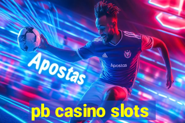 pb casino slots